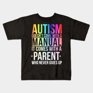 Autism Doesnt Come Manual With A Parent Autism Awareness Kids T-Shirt